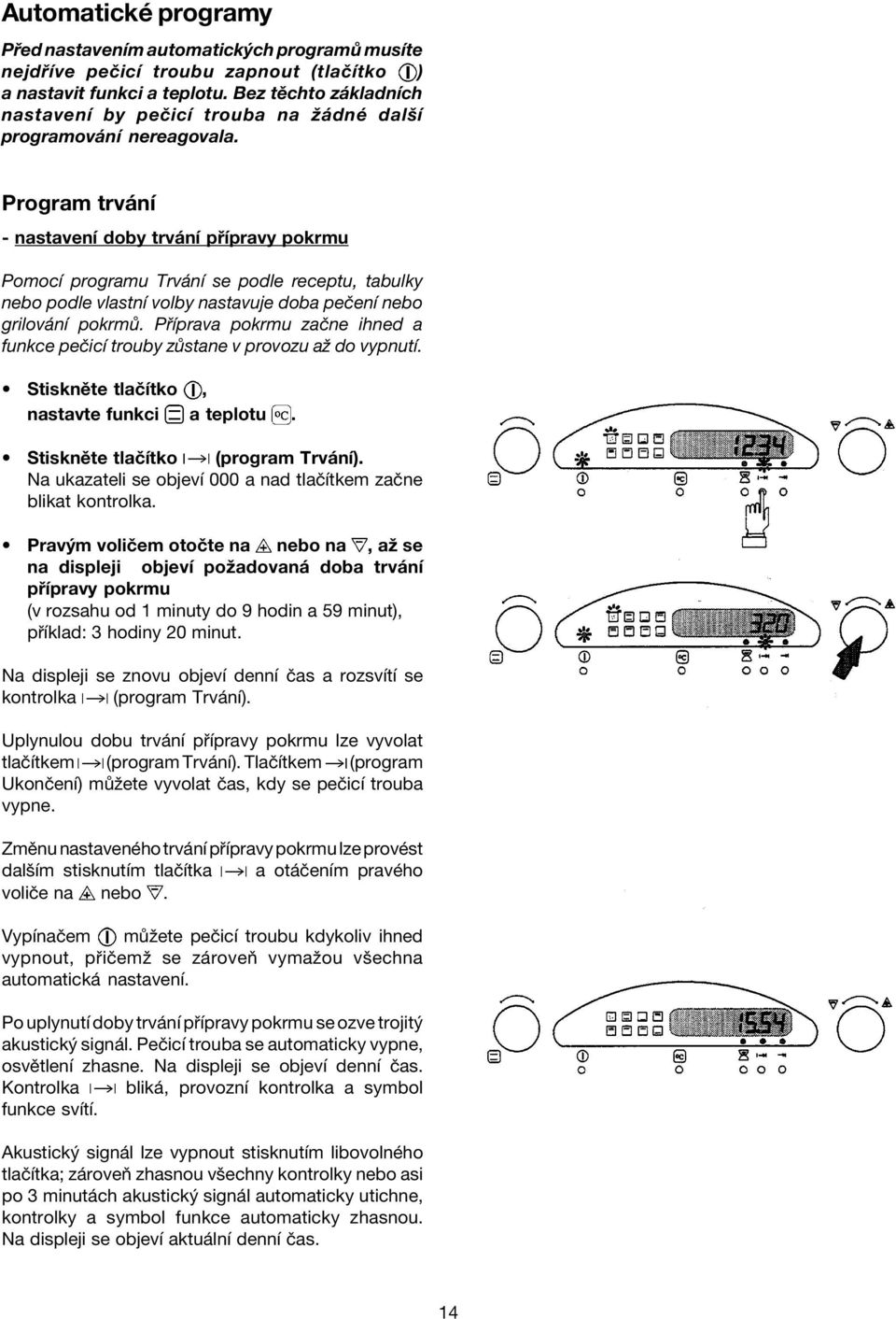 Program trv єn 0 0 - nastaven 0 0 doby trv єn 0 0 p 0 4 0 0pravy pokrmu Pomoc 0 0 programu Trv єn 0 0 se podle receptu, tabulky nebo podle vlastn 0 0 volby nastavuje doba pe 0 9en 0 0 nebo grilov єn