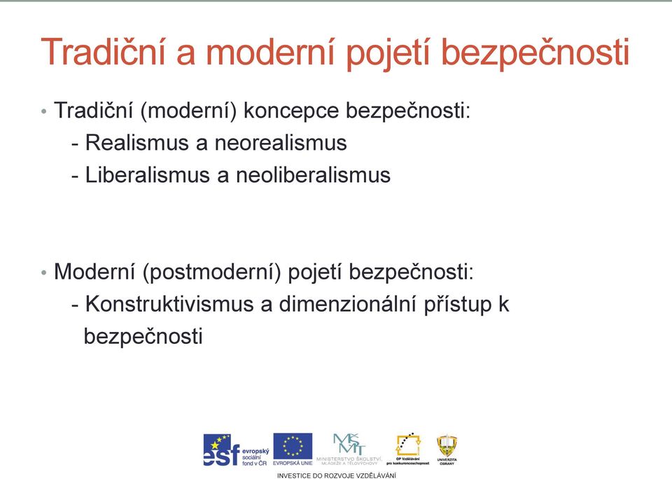 Liberalismus a neoliberalismus Moderní (postmoderní) pojetí