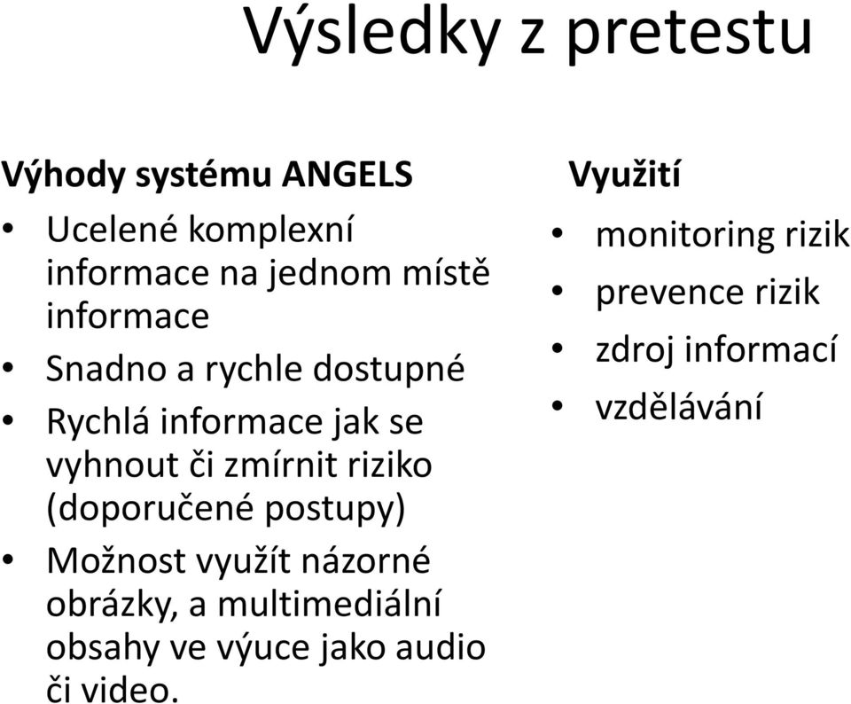 (doporučené postupy) Možnost využít názorné obrázky, a multimediální obsahy ve výuce