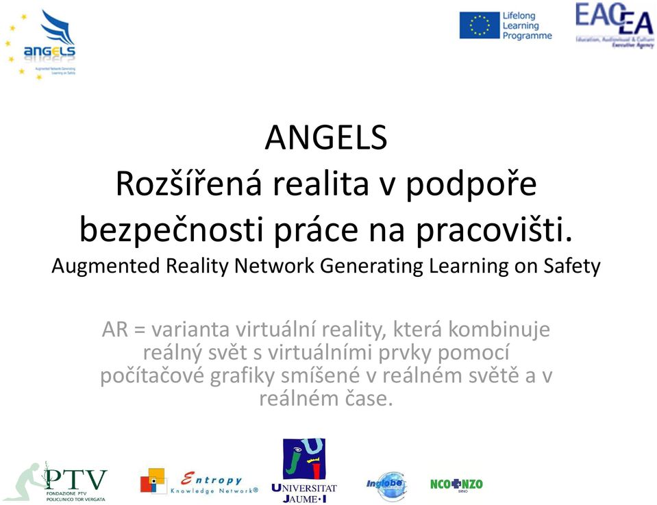 varianta virtuální reality, která kombinuje reálný svět s