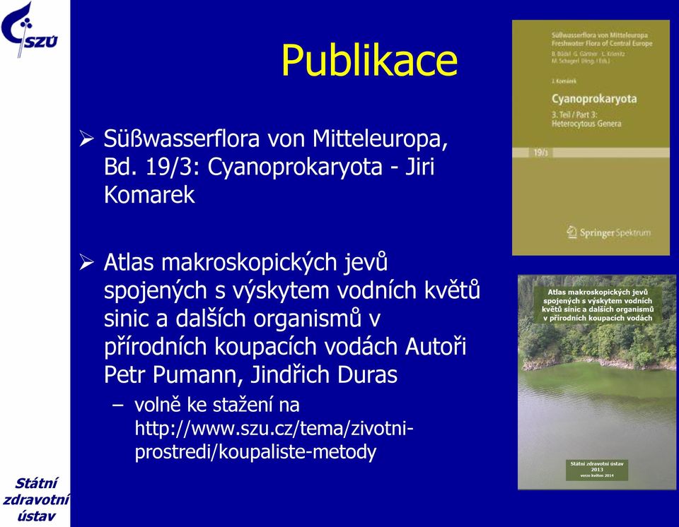 výskytem vodních květů sinic a dalších organismů v přírodních koupacích vodách