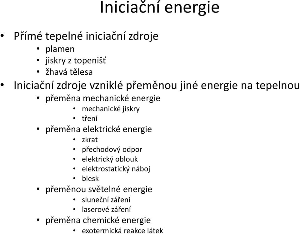 přeměna elektrické energie zkrat přechodový odpor elektrický oblouk elektrostatický náboj blesk