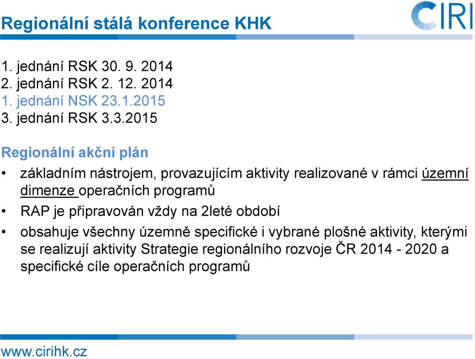 3.2015 Regionální akční plán základním nástrojem, provazujícím aktivity realizované v rámci územní dimenze