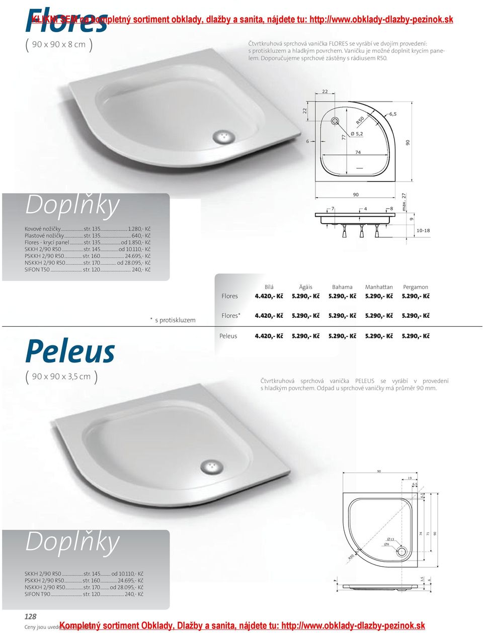 850,- Kč SKKH 2/ R50...str. 5...od 10.110,- Kč PSKKH 2/ R50...str. 10... 24.5,- Kč NSKKH 2/ R50...str. 10... od 28.05,- Kč SIFON T50... str. 120... 240,- Kč Flores 4.420,- Kč 5.2,- Kč 5.