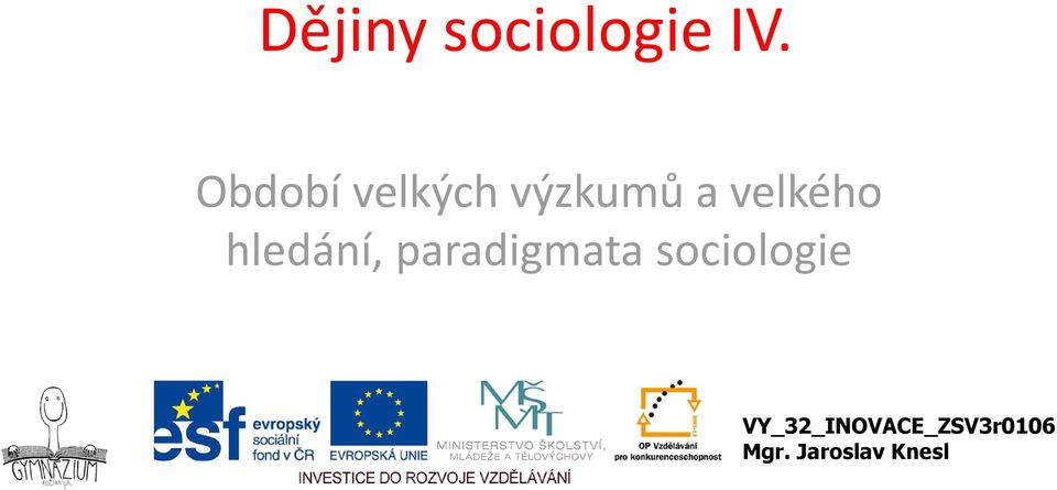 hledání, paradigmata sociologie