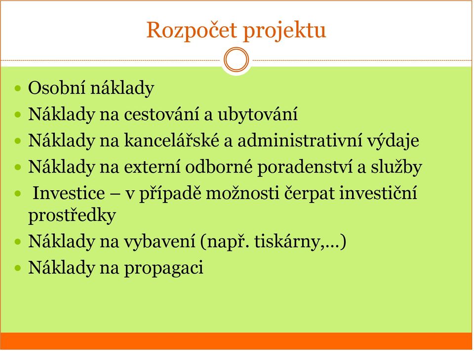 odborné poradenství a služby Investice v případě možnosti čerpat