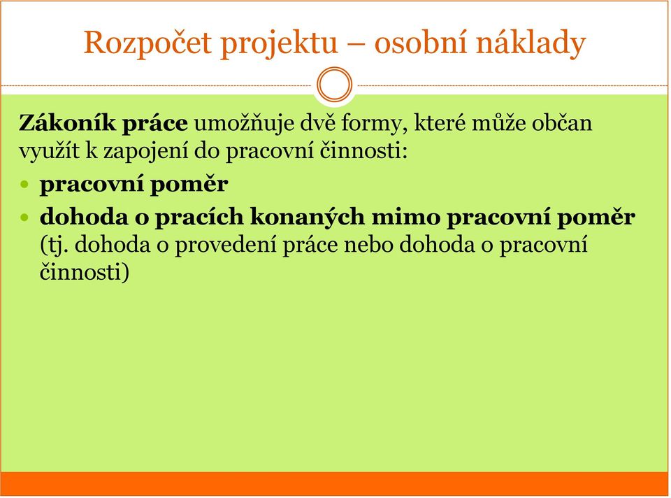 činnosti: pracovní poměr dohoda o pracích konaných mimo