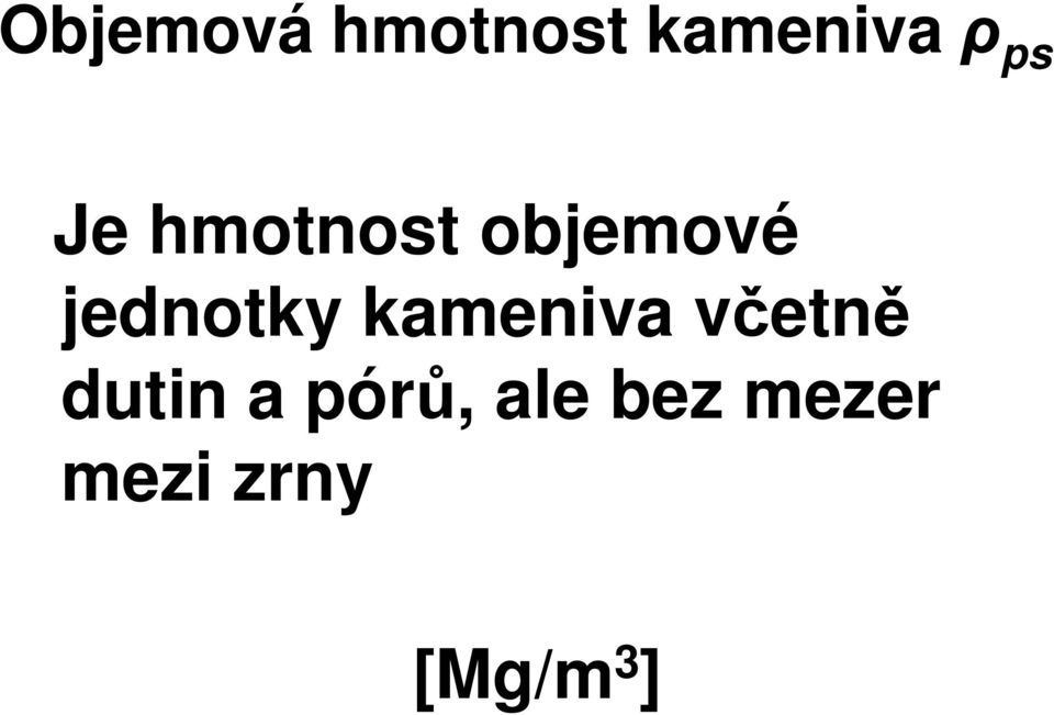 kameniva včetně dutin a pórů,