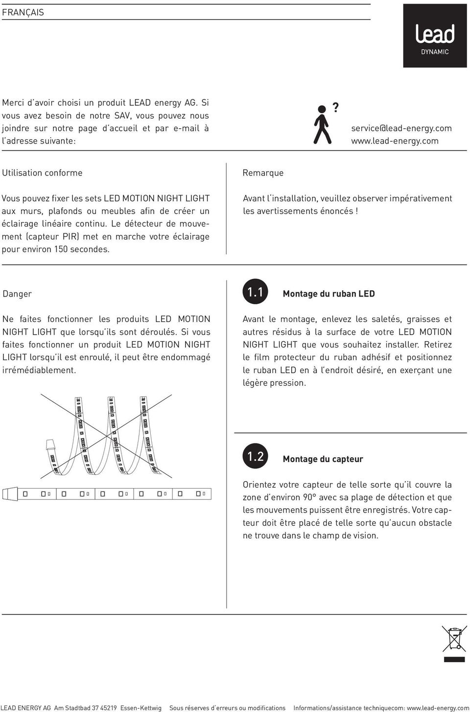 Le d tecteur de mouvement (capteur PIR) met en marche votre clairage pour environ 150 secondes. Remarque Avant l installation, veuillez observer imp rativement les avertissements nonc s! Danger 1.