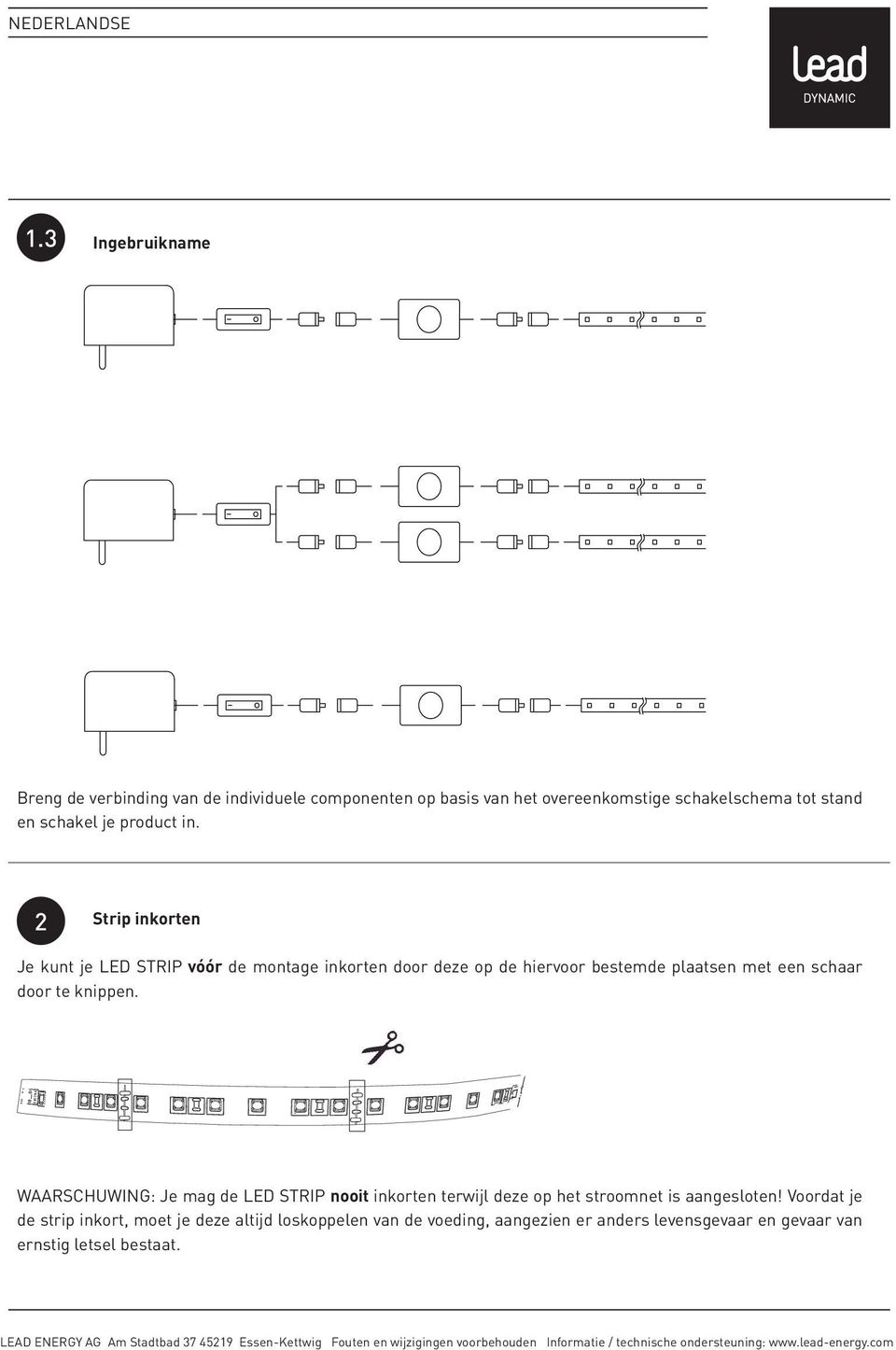 WAARSCHUWING: Je mag de LED STRIP nooit inkorten terwijl deze op het stroomnet is aangesloten!