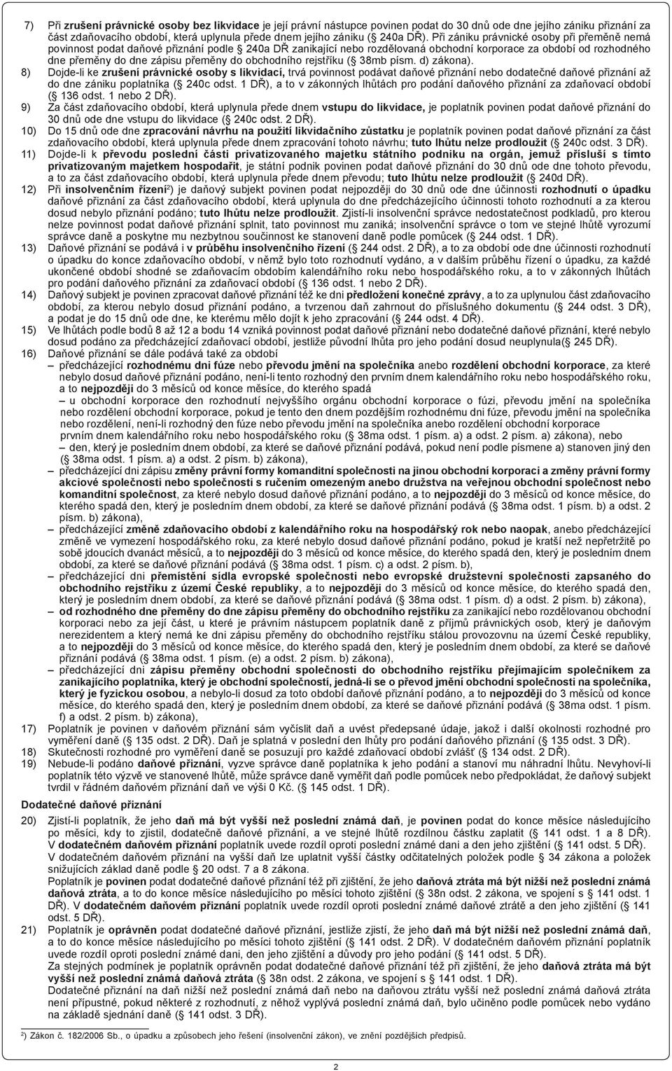 do obchodního rejstříku ( 38mb písm. d) zákona).