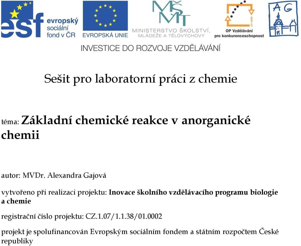 Alexandra Gajová vytvořeno při realizaci projektu: Inovace školního vzdělávacího