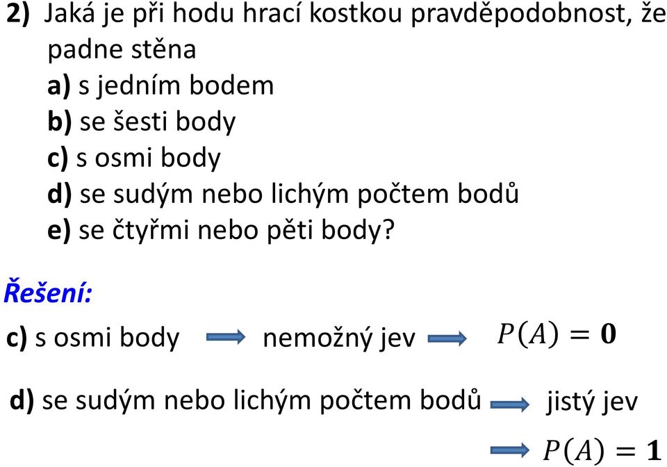 lichým počtem bodů e) se čtyřmi nebo pěti body?