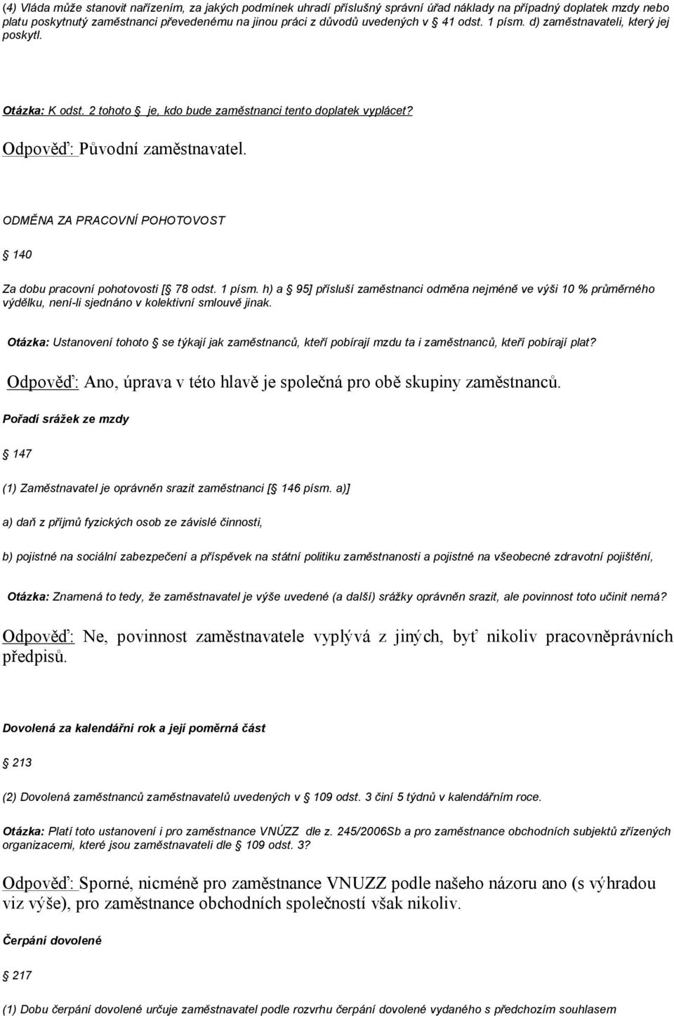 ODMĚNA ZA PRACOVNÍ POHOTOVOST 140 Za dobu pracovní pohotovosti [ 78 odst. 1 písm.