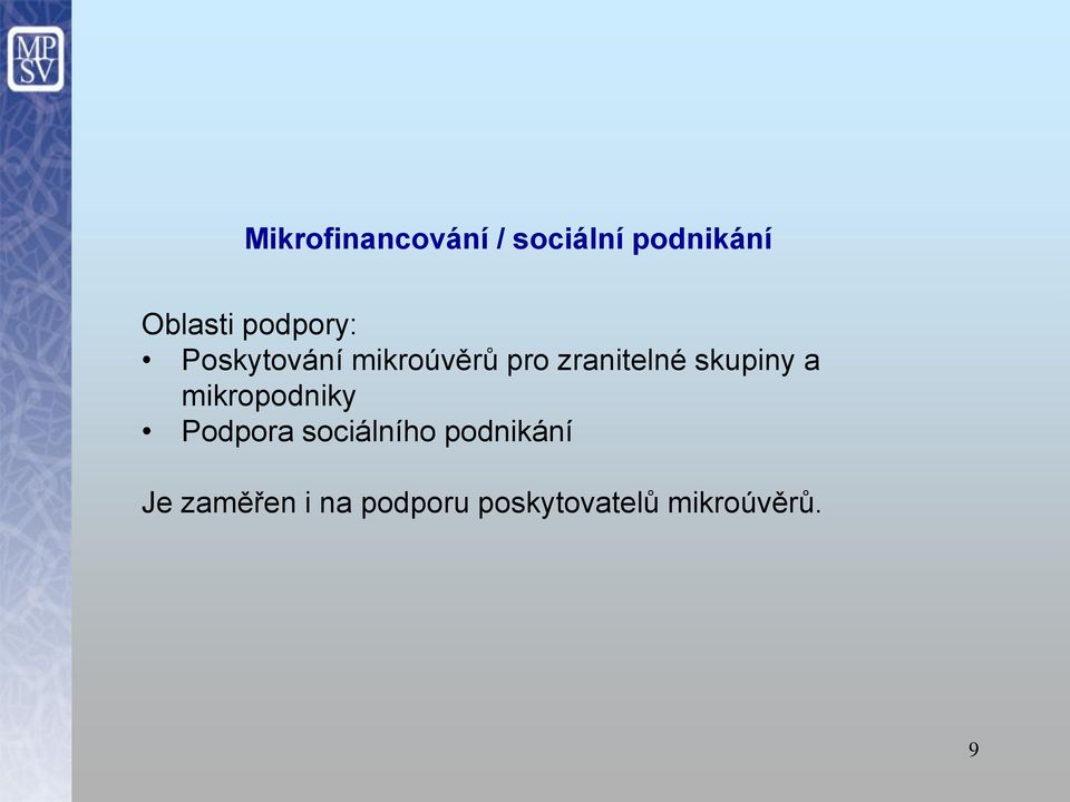 skupiny a mikropodniky Podpora sociálního