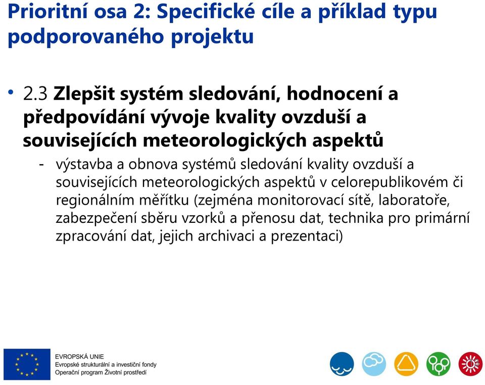 výstavba a obnova systémů sledování kvality ovzduší a souvisejících meteorologických aspektů v celorepublikovém či