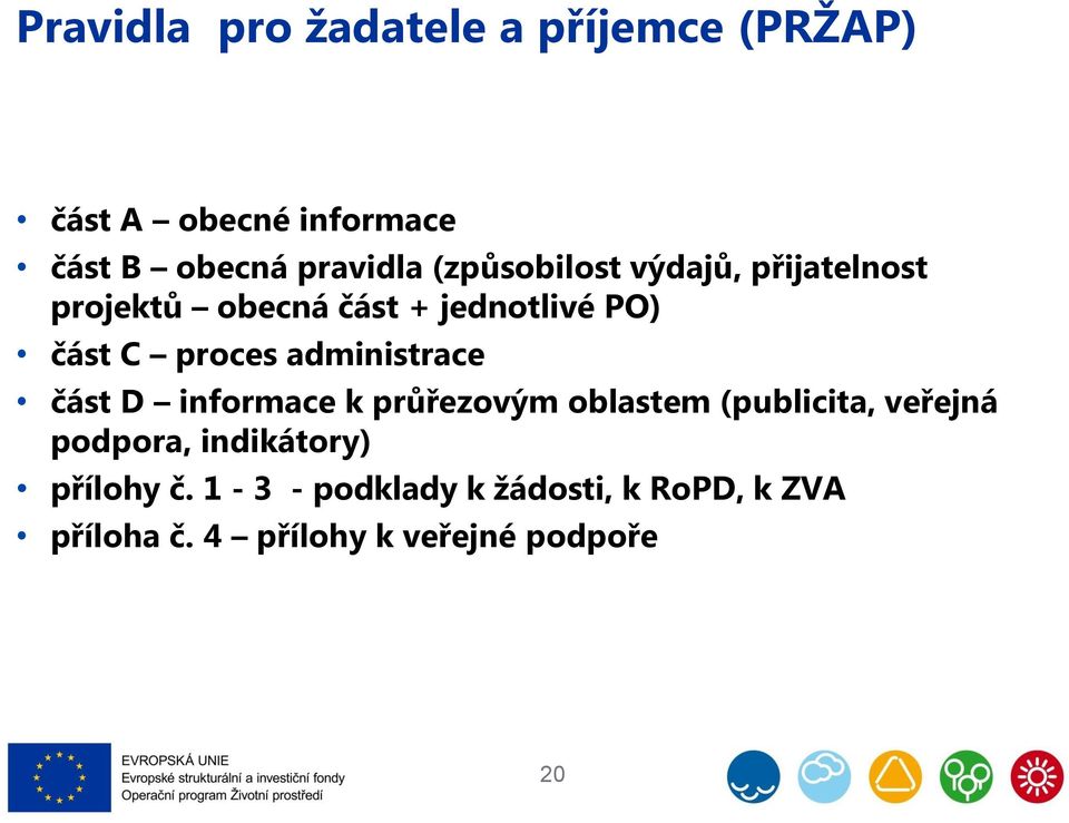 administrace část D informace k průřezovým oblastem (publicita, veřejná podpora,