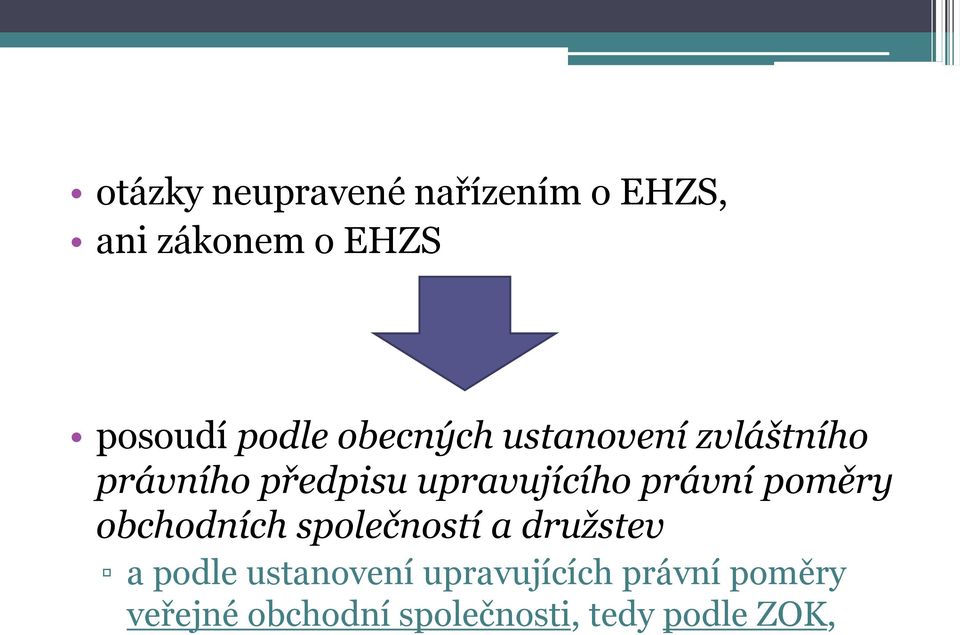 právní poměry obchodních společností a družstev a podle ustanovení