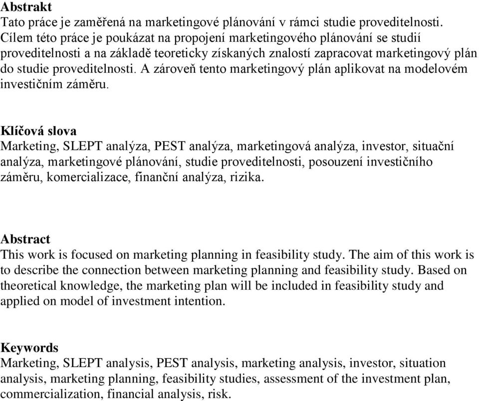 A zároveň tento marketingový plán aplikovat na modelovém investičním záměru.