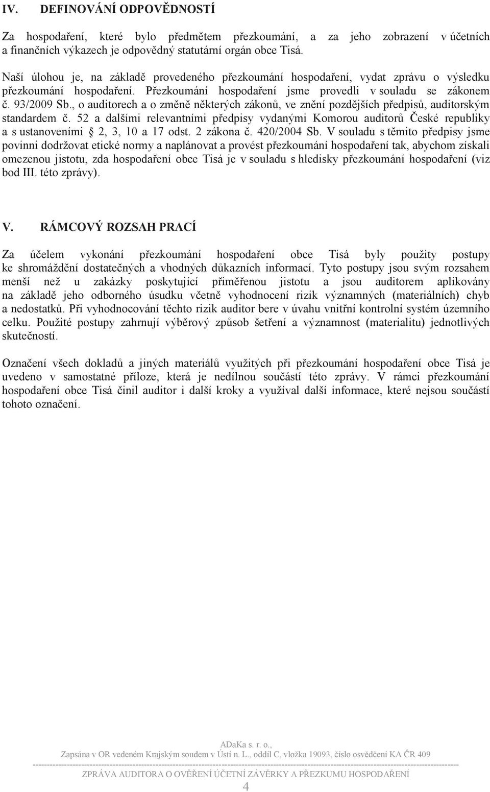 , o auditorech a o změně některých zákonů, ve znění pozdějších předpisů, auditorským standardem č.