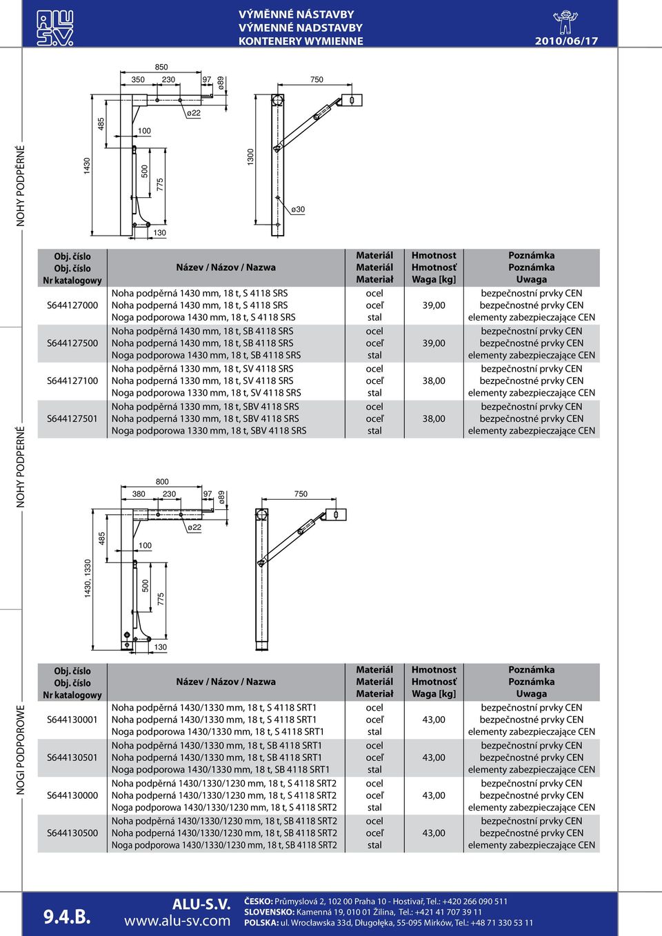 mm, 18 t, SV 4118 SRS Noga podporowa 1330 mm, 18 t, SV 4118 SRS Noha podpěrná 1330 mm, 18 t, SBV 4118 SRS Noha podperná 1330 mm, 18 t, SBV 4118 SRS Noga podporowa 1330 mm, 18 t, SBV 4118 SRS 800 97