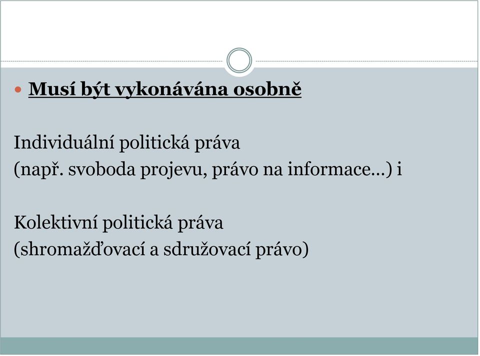 svoboda projevu, právo na informace ) i
