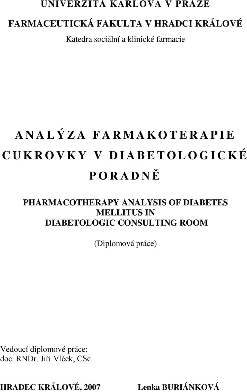 PHARMACOTHERAPY ANALYSIS OF DIABETES MELLITUS IN DIABETOLOGIC CONSULTING ROOM