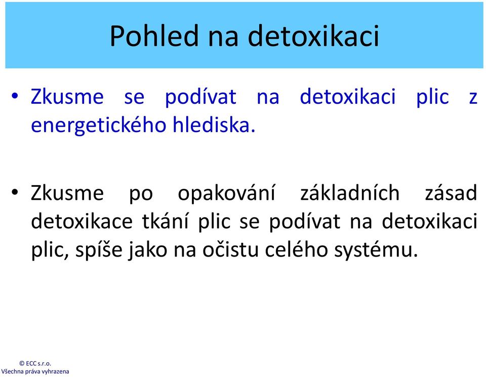 Zkusme po opakování základních zásad detoxikace