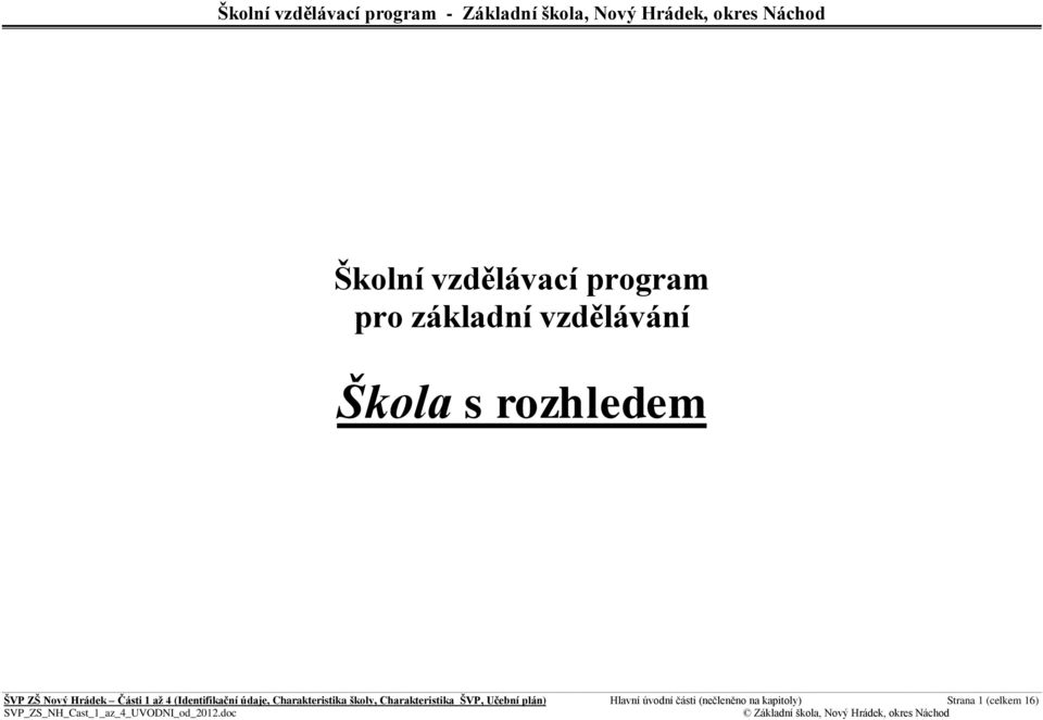 Části 1 až 4 (Identifikační údaje, Charakteristika škly, Charakteristika