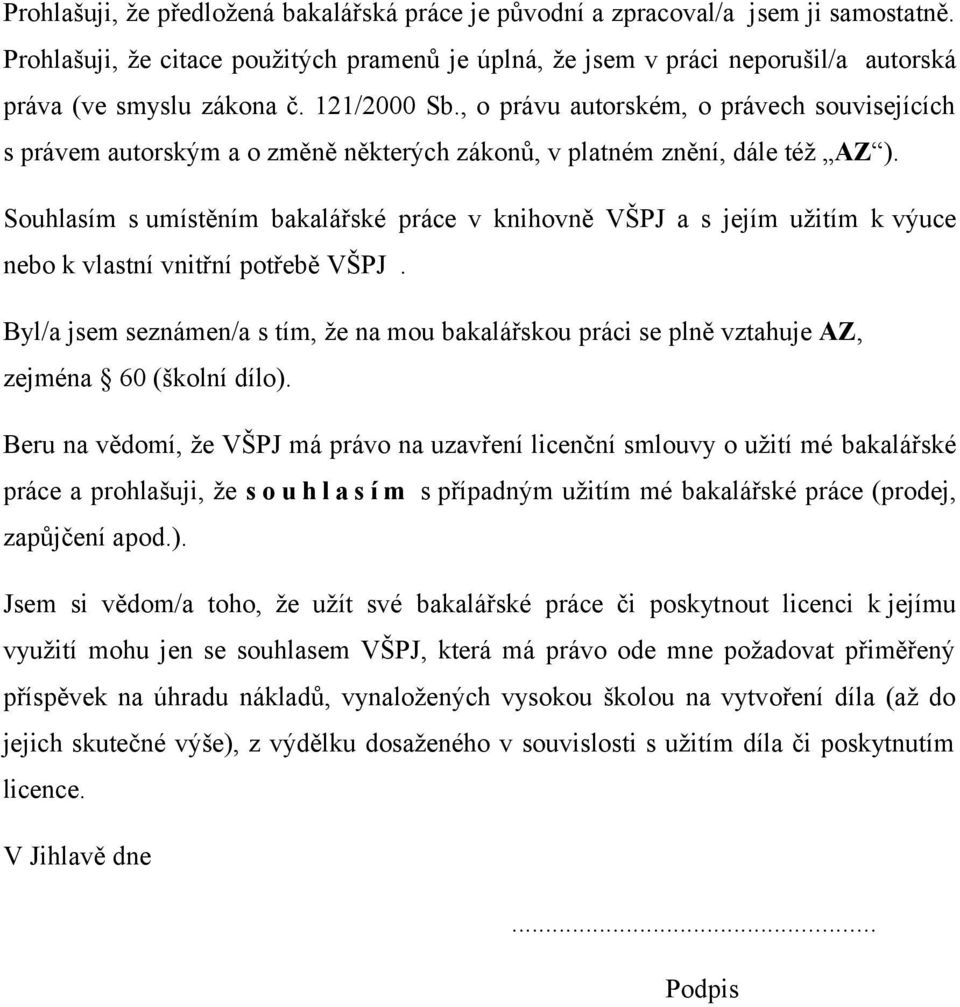 , o právu autorském, o právech souvisejících s právem autorským a o změně některých zákonů, v platném znění, dále též AZ ).