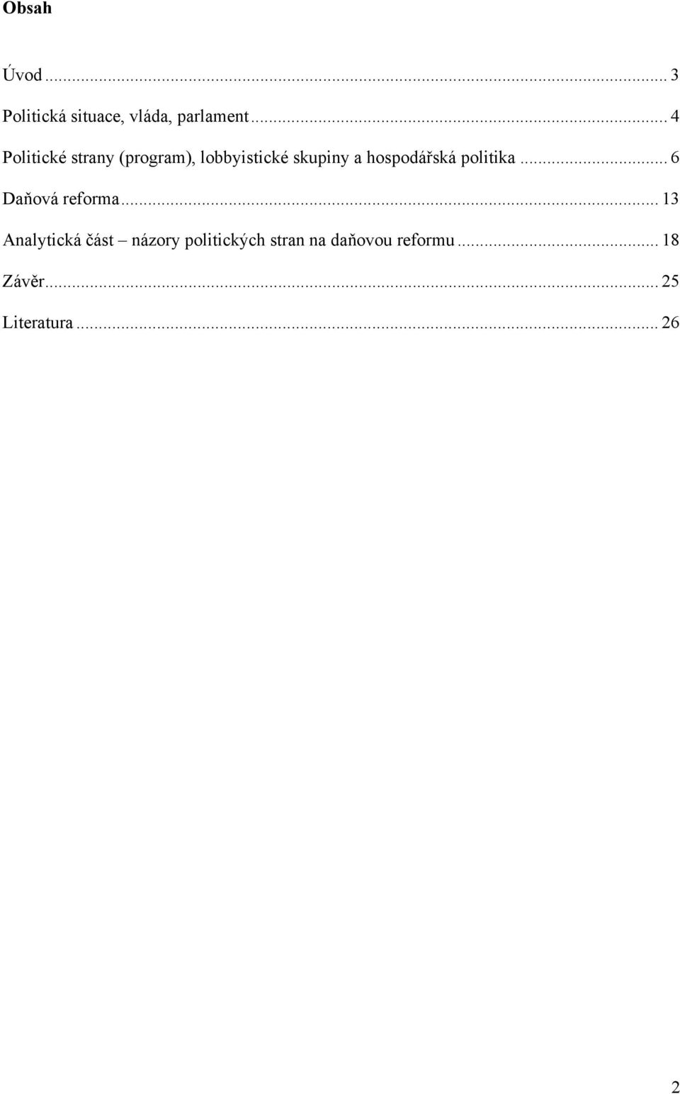 hospodářská politika... 6 Daňová reforma.