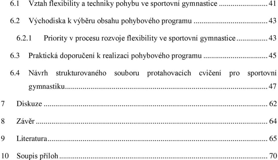 .. 43 6.3 Praktická doporučení k realizaci pohybového programu... 45 6.