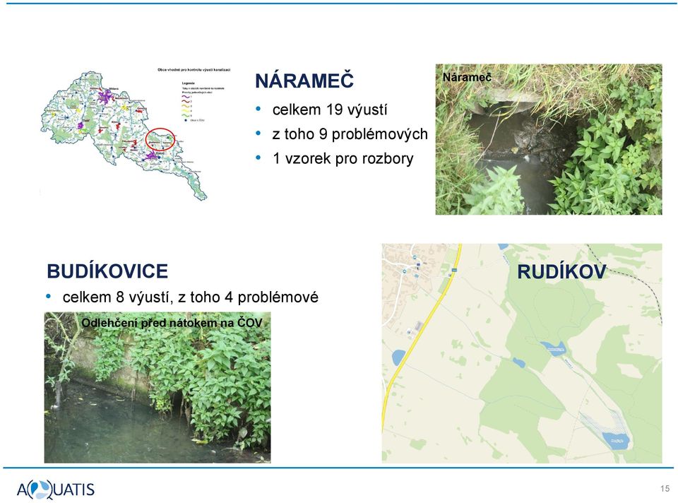 Nárameč BUDÍKOVICE celkem 8 výustí, z