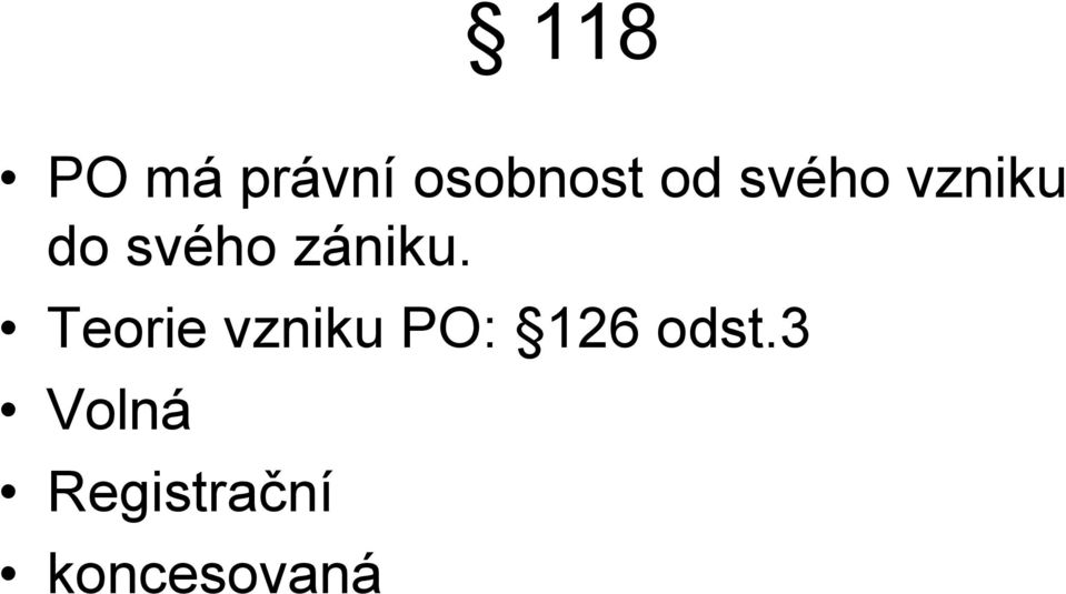 Teorie vzniku PO: 126 odst.