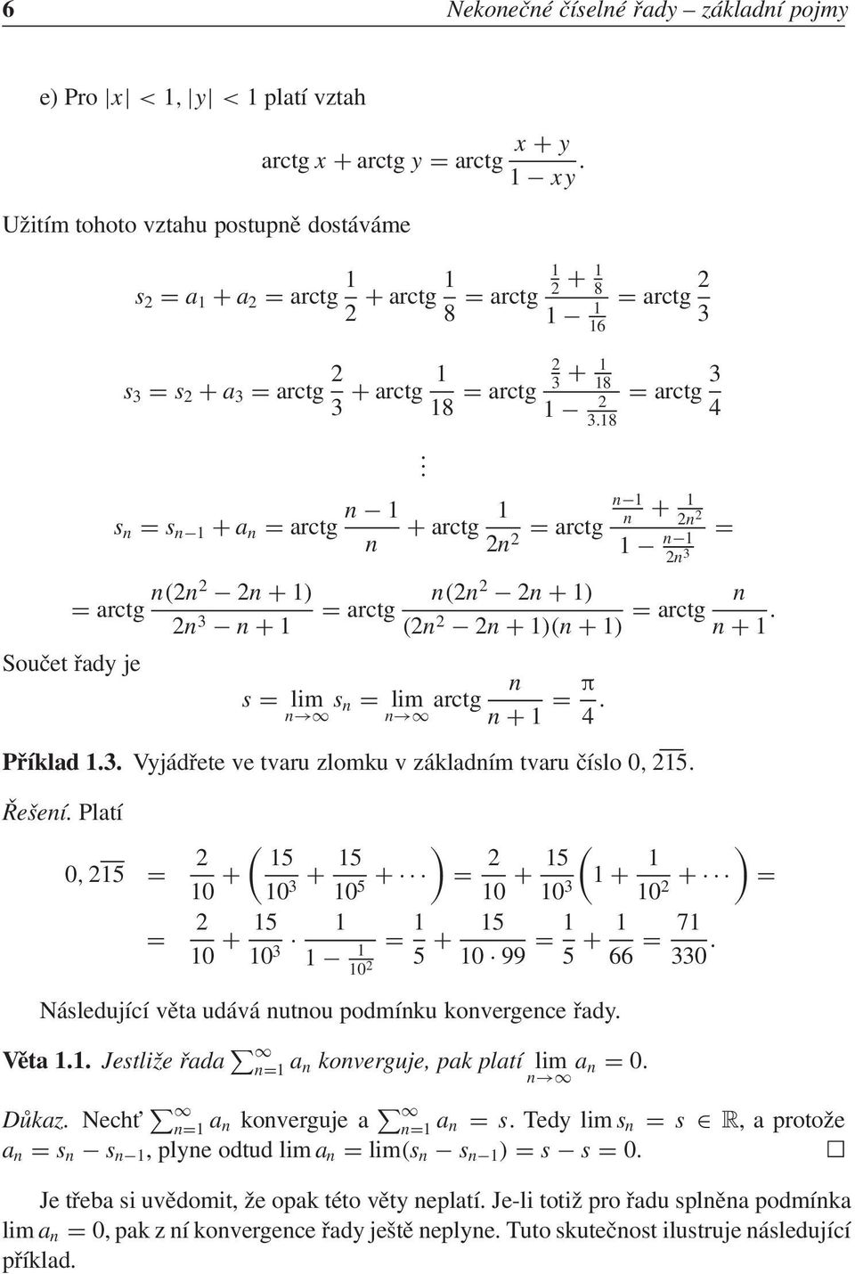 + arctg 6с 2 = arctg 2 = arctg 2 3 = arctg 3 4 + 2 2 6с 6с 2 3 = (2 2 6с 2 + ) (2 2 6с 2 + )( + ) = arctg +. s = lim s = lim arctg З ч З ч + = п 4. P 0 0 klad.3. Vyj d 0 0ete ve tvaru zlomku v z klad m tvaru 0 0 slo 0, 25.