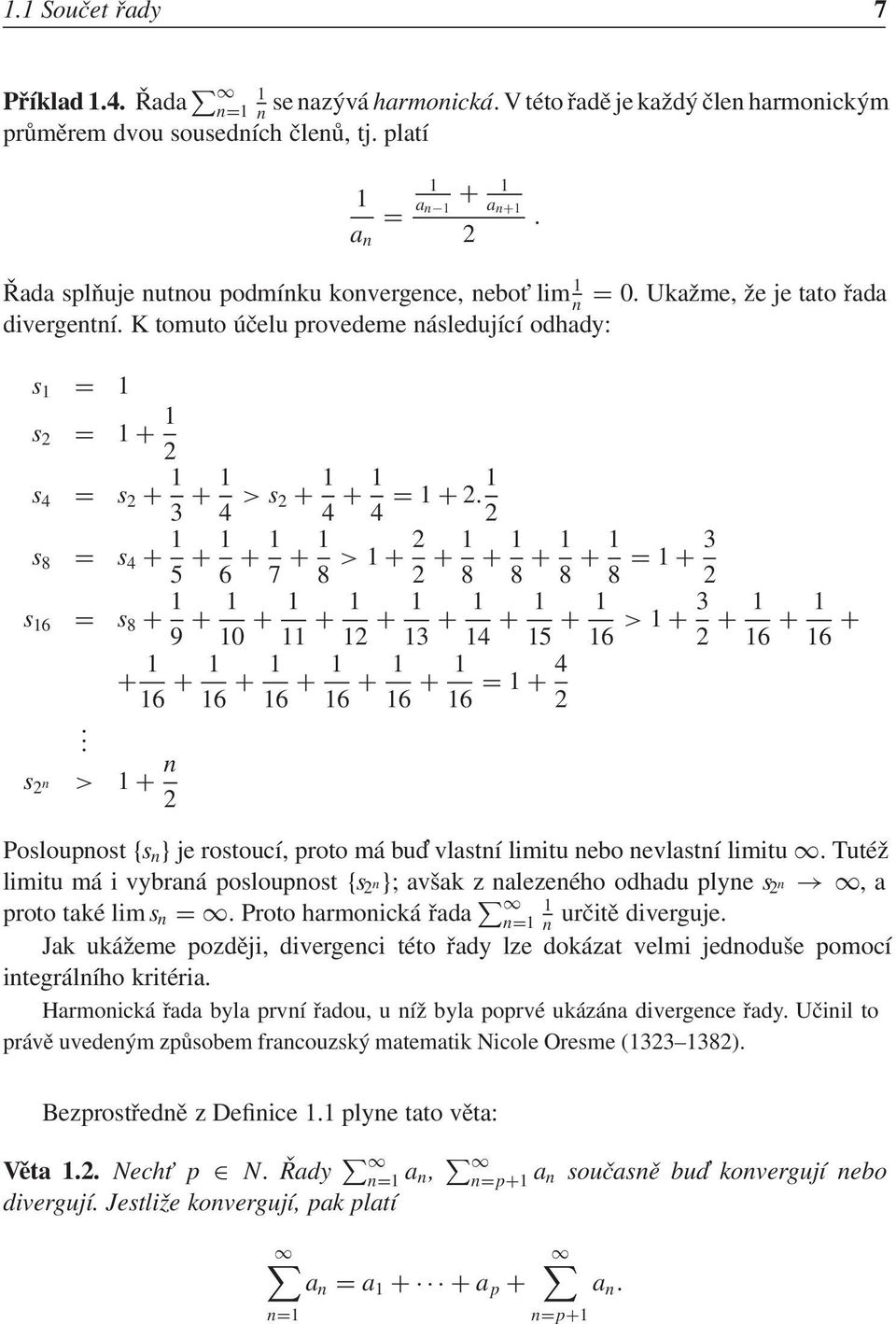 s 4 = s 2 + 3 + 4 >s 2 + 4 + 4 = + 2. 2 s 8 = s 4 + 5 + 6 + 7 + 8 > + 2 2 + 8 + 8 + 8 + 8 = + 3 2 s 6 = s 8 + 9 + 0 + + 2 + 3 + 4 + 5 + 6 > + 3 2 + 6 + 6 + + 6 + 6 + 6 + 6 + 6 + 6 = + 4 2.