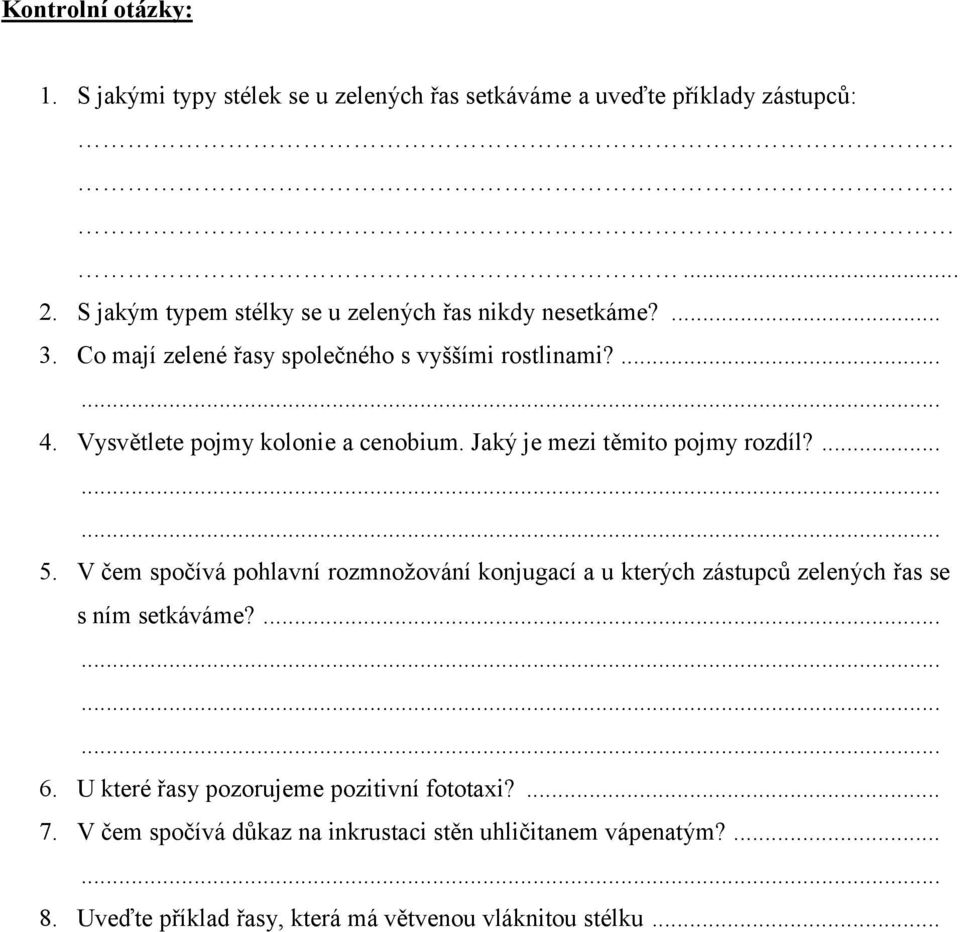 Vysvětlete pojmy kolonie a cenobium. Jaký je mezi těmito pojmy rozdíl?... 5.