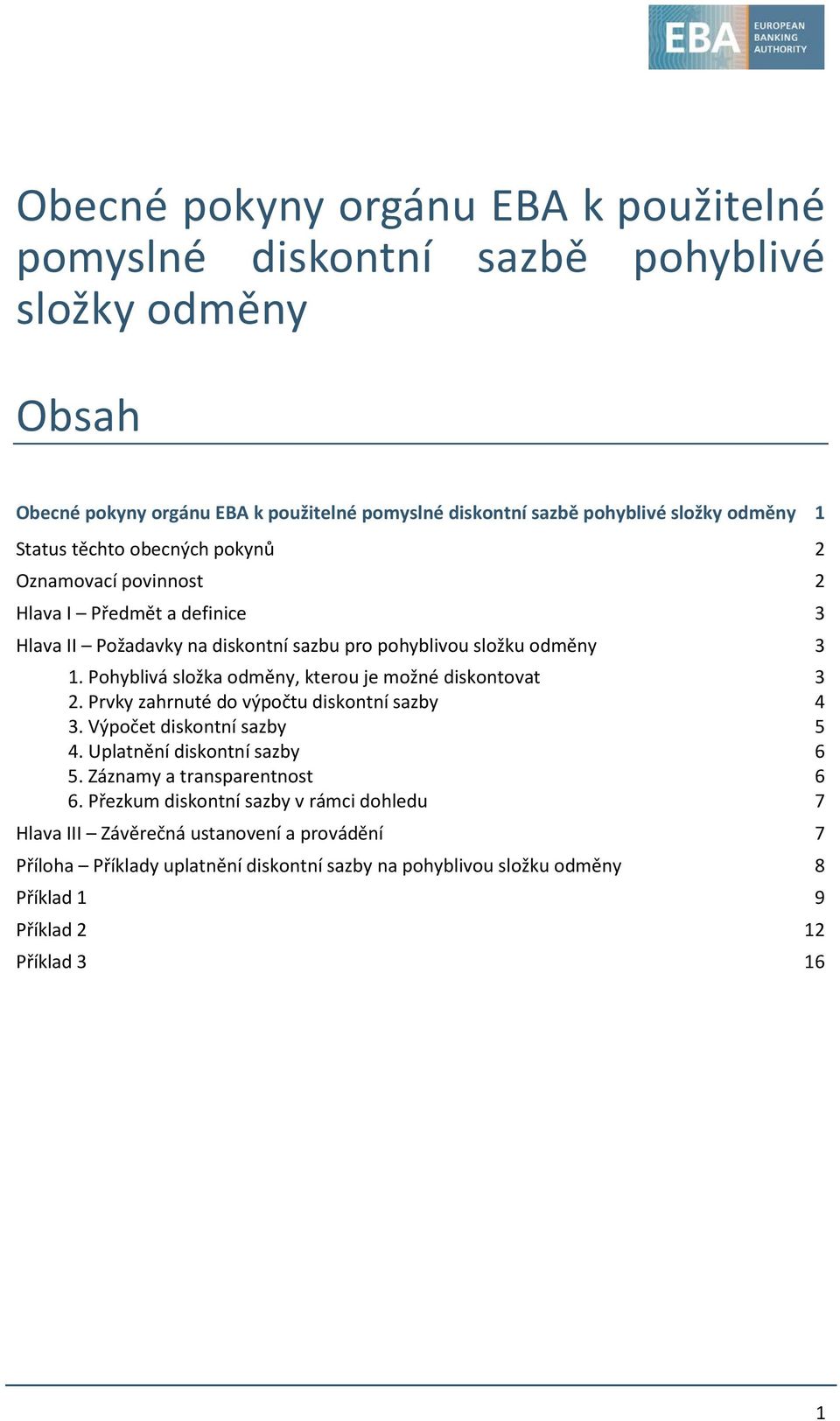 Pohyblivá složka odměny, kterou je možné diskontovat 3 2. Prvky zahrnuté do výpočtu diskontní sazby 4 3. Výpočet diskontní sazby 5 4. Uplatnění diskontní sazby 6 5.