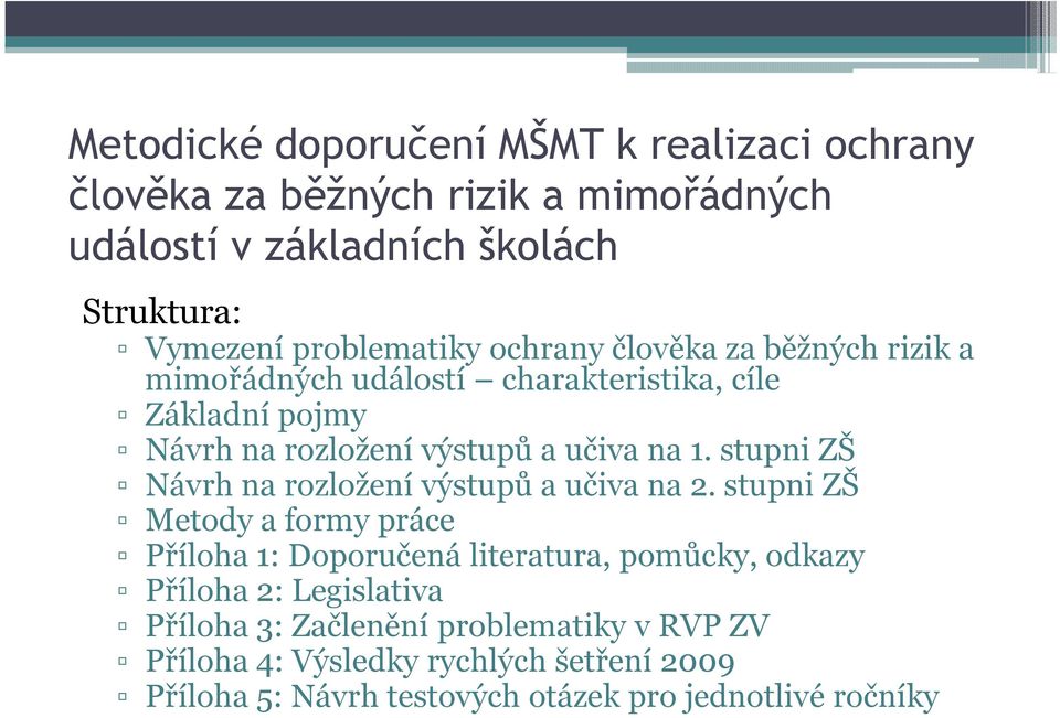 1. stupni ZŠ Návrh na rozložení výstupů a učiva na 2.