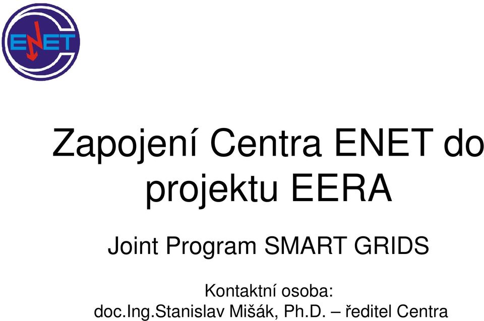 SMART GRIDS Kontaktní osoba: