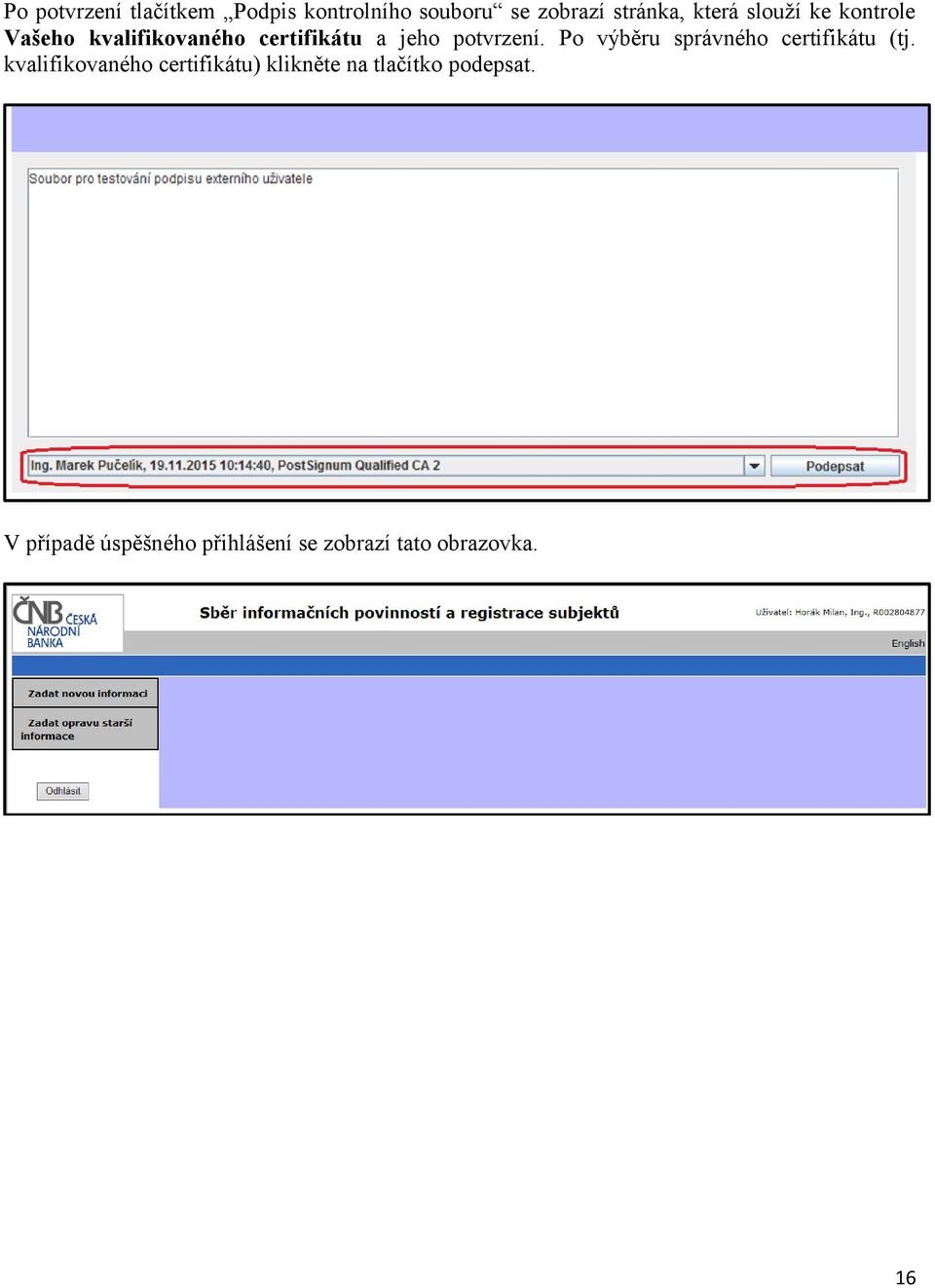 Po výběru správného certifikátu (tj.