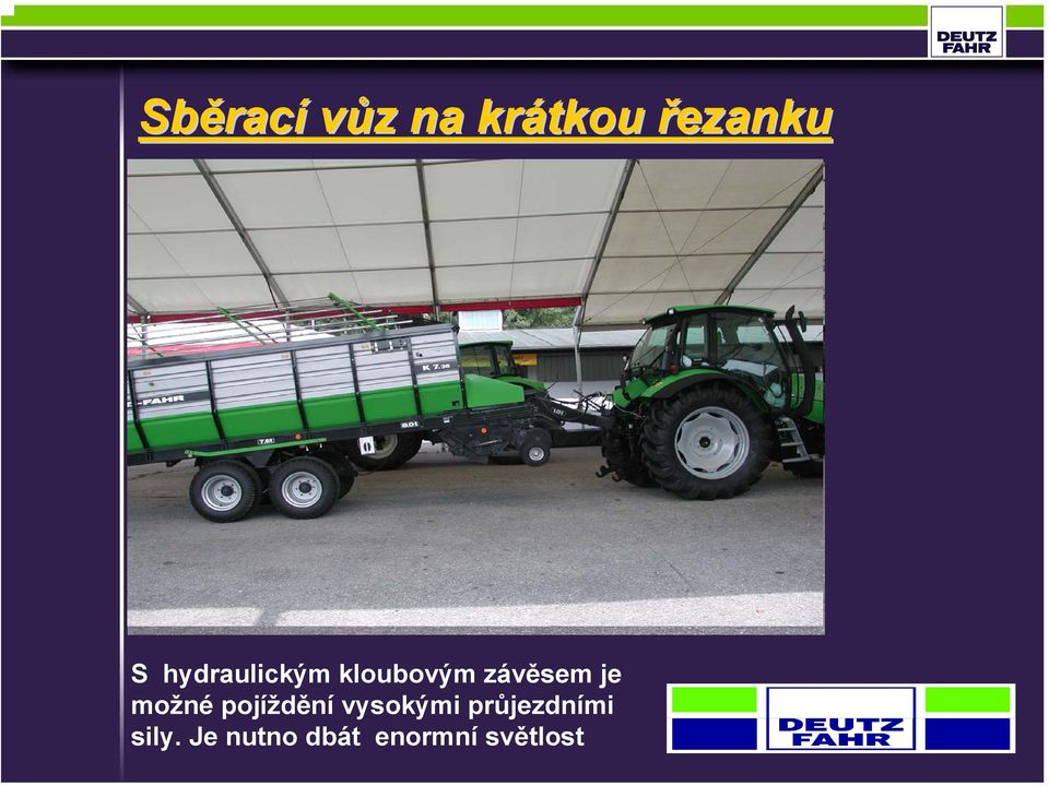 vysokými průjezdními sily.