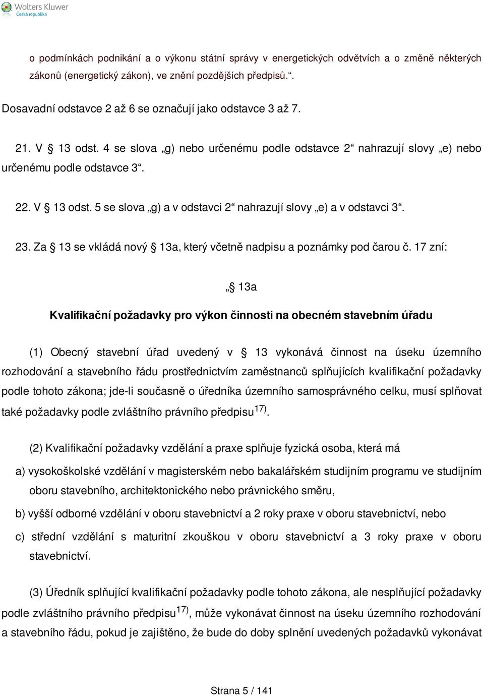 23. Za 13 se vkládá nový 13a, který včetně nadpisu a poznámky pod čarou č.