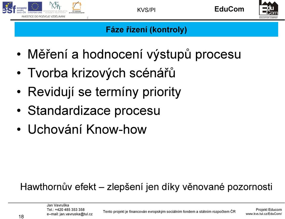 priority Standardizace procesu Uchování Know-how