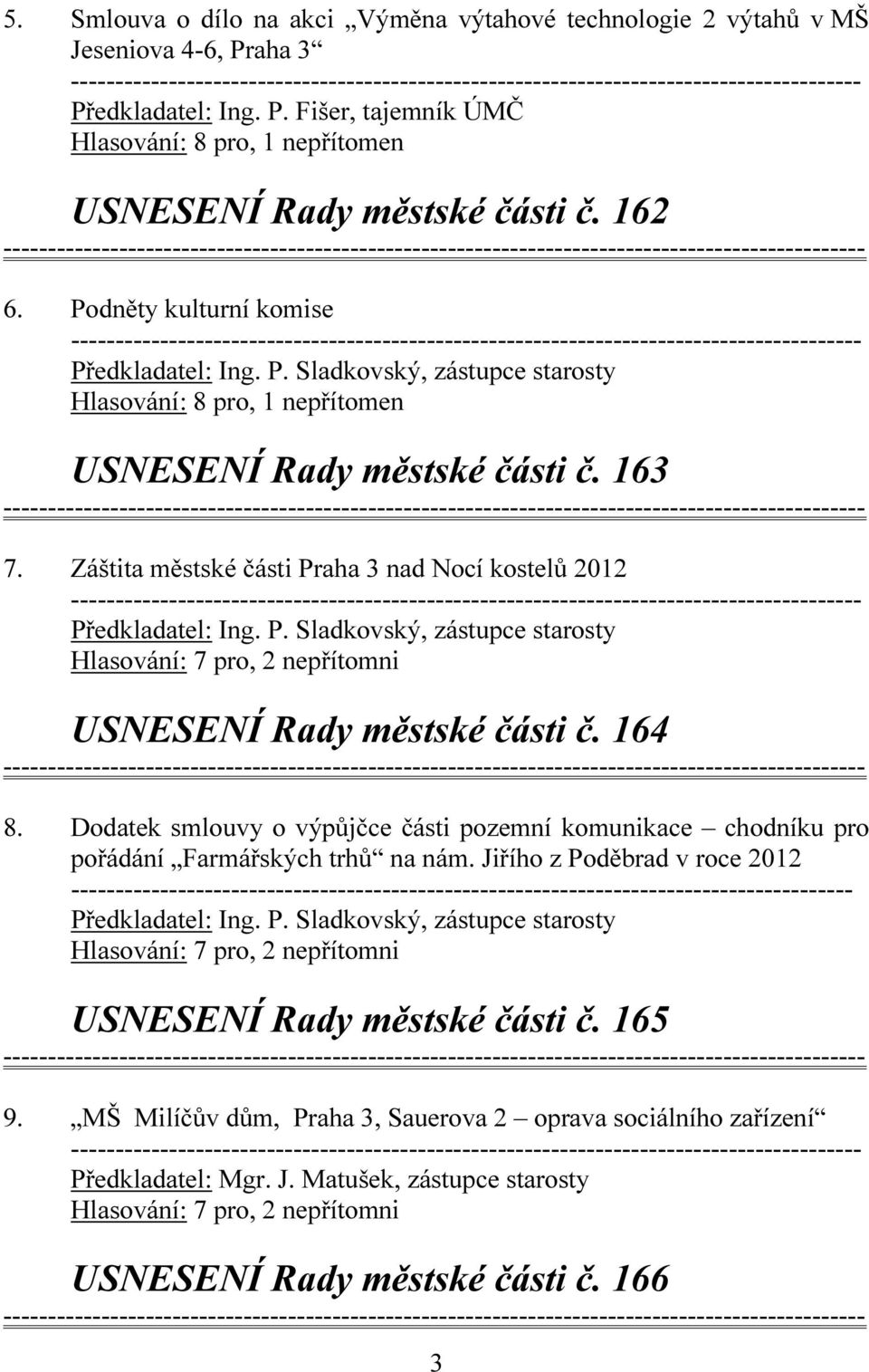 Dodatek smlouvy o výpůjčce části pozemní komunikace chodníku pro pořádání Farmářských trhů na nám.