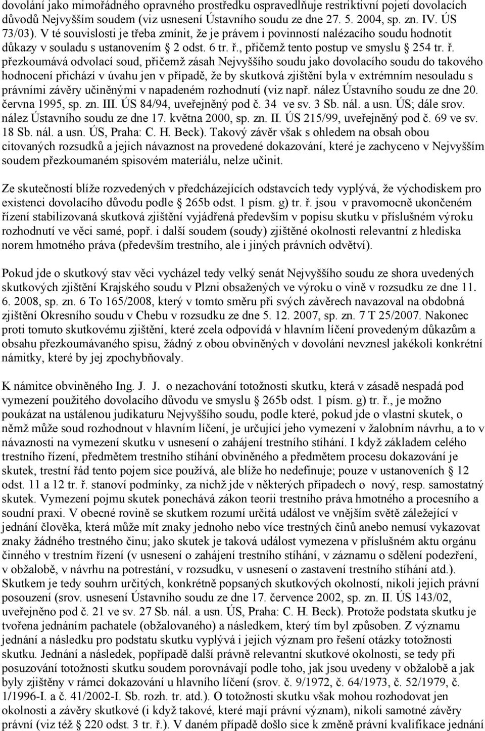 , přičemž tento postup ve smyslu 254 tr. ř.