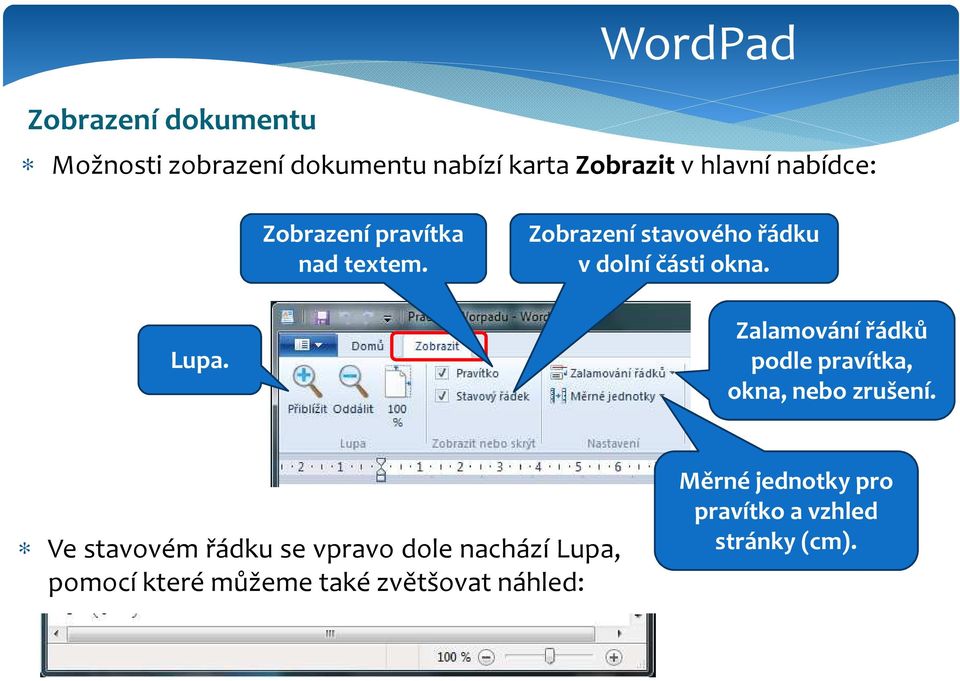 Zalamování řádků podle pravítka, okna, nebo zrušení.