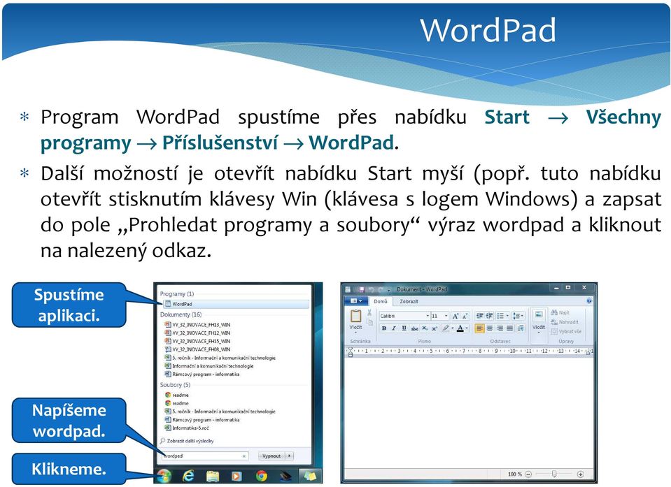 tuto nabídku otevřít stisknutím klávesy Win (klávesa s logem Windows) a zapsat do