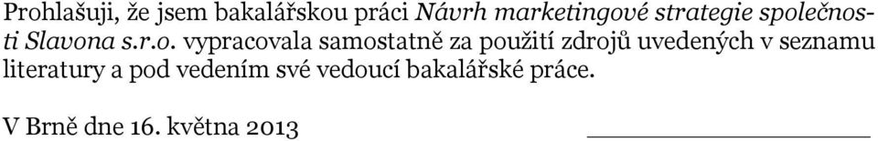 ečnosti Slavona s.r.o. vypracovala samostatně za použití