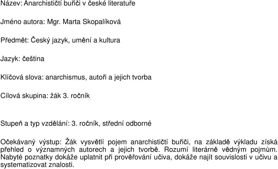 skupina: žák 3. ročník Stupeň a typ vzdělání: 3.